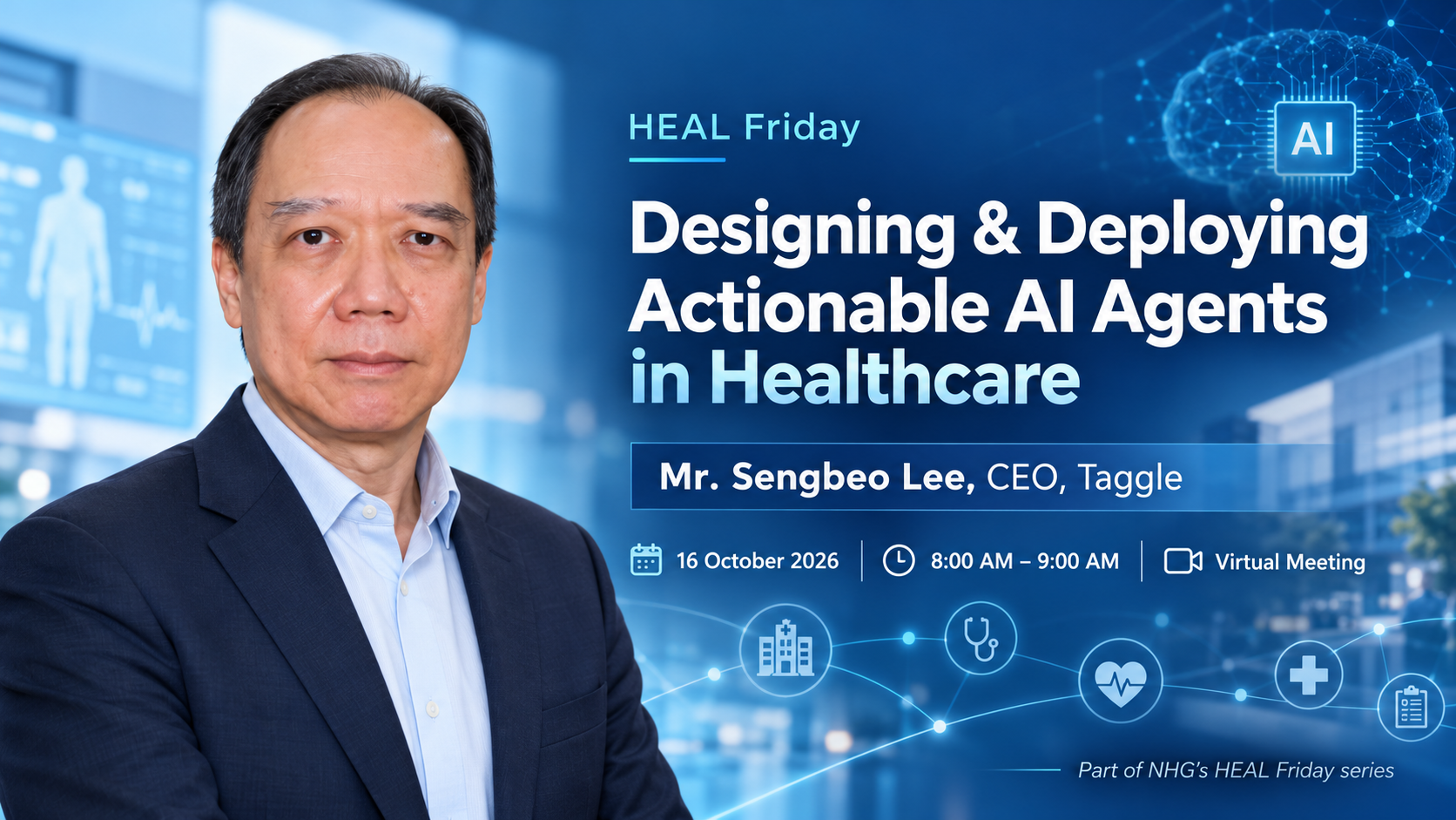 HEAL Friday session: Designing & Deploying Actionable AI Agents in Healthcare, presented by Taggle CEO Sengbeo Lee